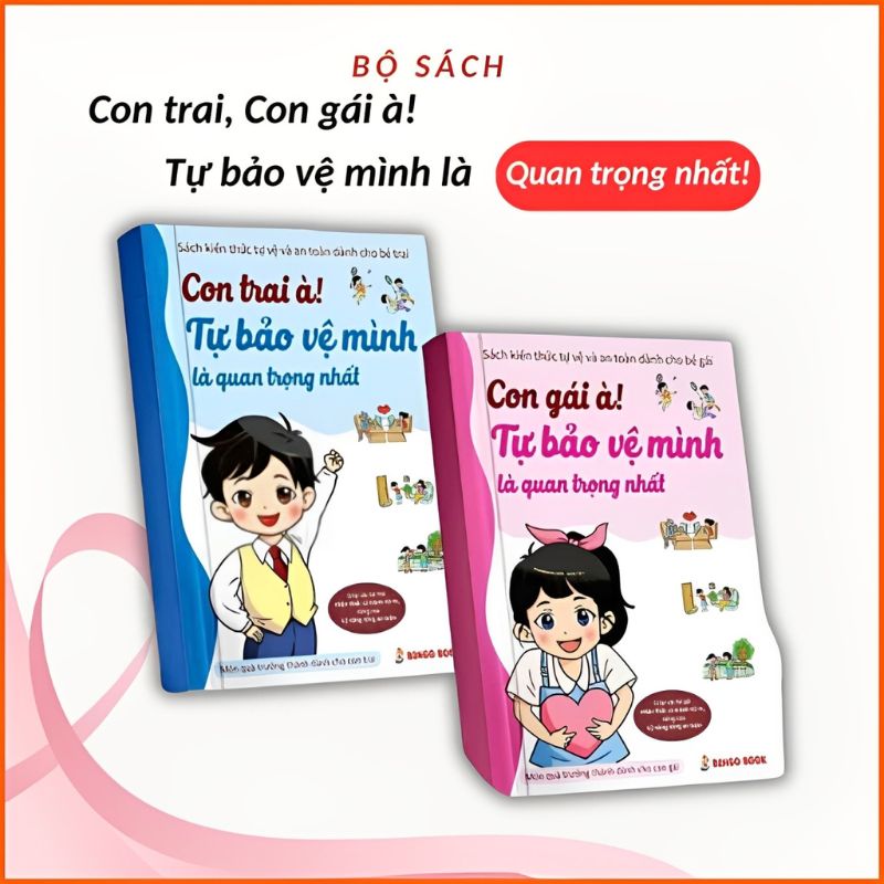Con Gái À, Con Trai À: Tự Bảo Vệ bản Thân Mình Là Quan Trọng Nhất (combo 2 cuốn)